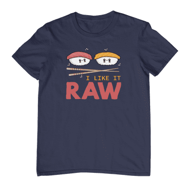 I Like It Raw