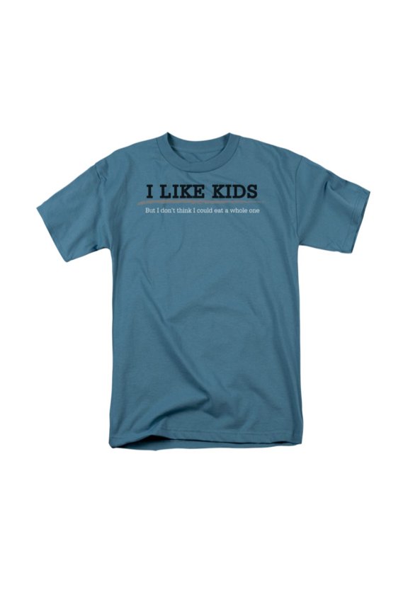 I Like Kids But I Don't Think I Could Eat A Whole One Saying Adult T-Shirt