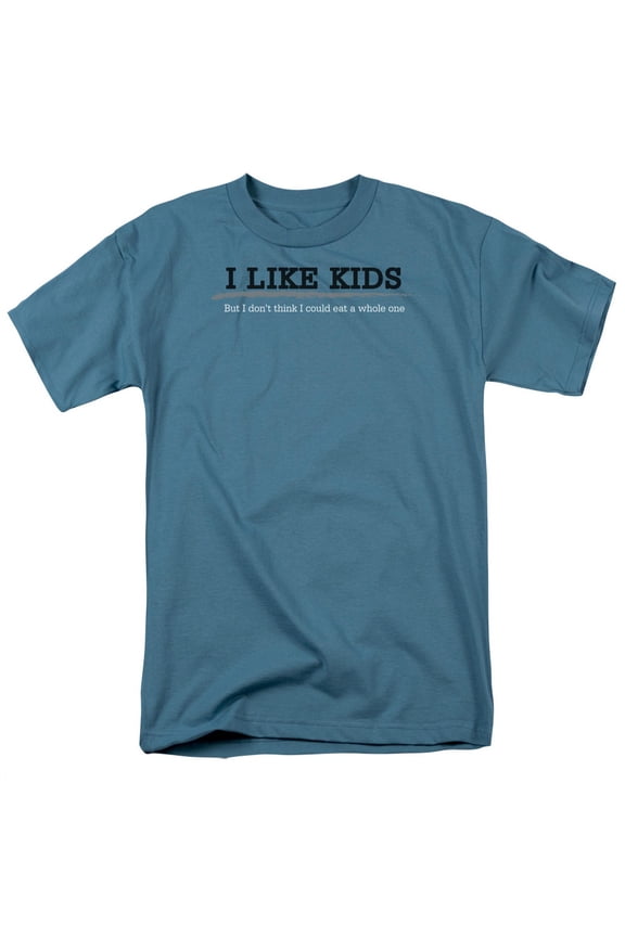 i like kids but i don't think i could eat a whole one saying adult t-shirt