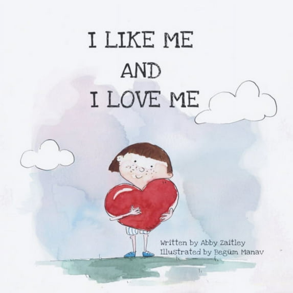 I Like Me and I Love Me : A self-love and like book of affirmations for children (Paperback)