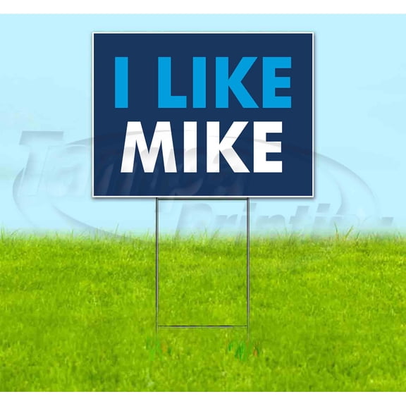 I Like Mike (18" x 24") Yard Sign, Includes Metal Step Stake
