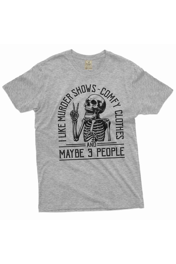 I Like Murder Shows Comfy Clothes And Maybe Like 3 People Funny Halloween Tee shirt