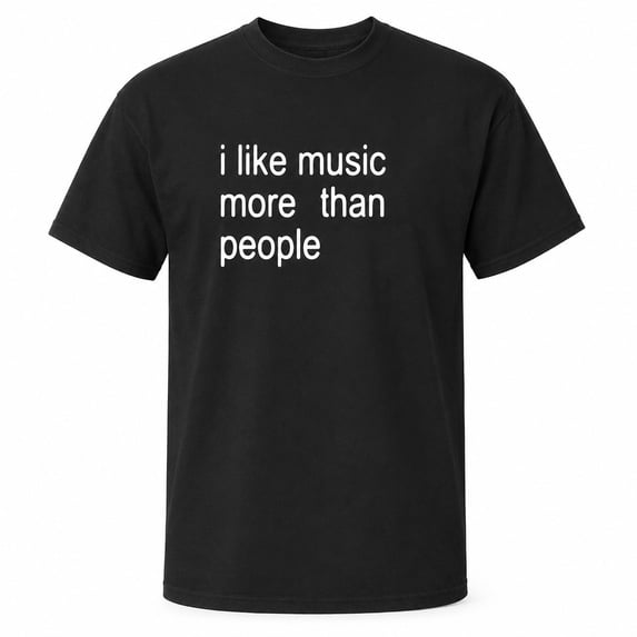 I Like Music More Than People T-Shirt, Unisex Music Lover Graphic Tee