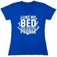 thumbnail image 1 of I Like My Bed More Than Most People Sarcastic Humor Novelty Funny Women's Casual Tees, 1 of 3