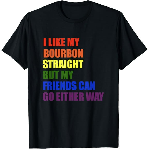 I Like My Bourbon Straight Shirt for Gay and LGBT Pride Mont