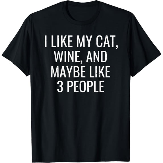I Like My Cat, Wine & Maybe 3 People Funny Pet T-Shirt