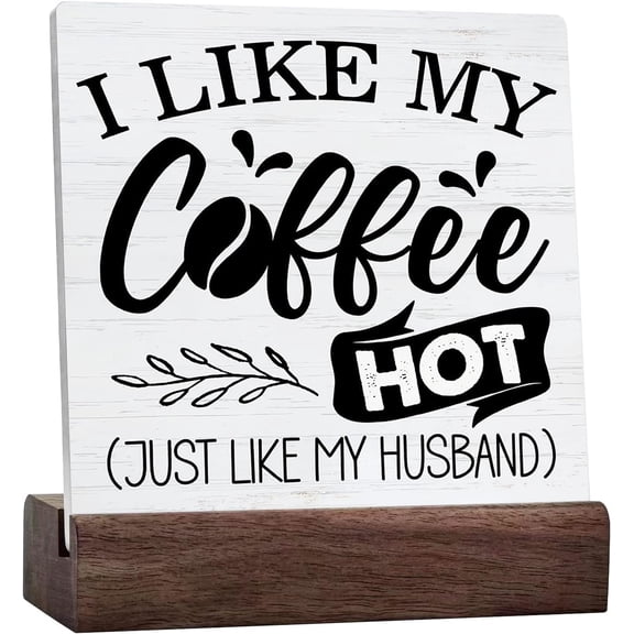 I Like My Coffee Hot Just Like My Husband Ceramic Table Sign Decor Rustic Coffee Quote Wooden Box Signs with Sayings Desk Decoration Home Kitchen Desk Shelf Decor Sign