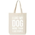 thumbnail image 1 of I Like My Dog More Than I Like People Cotton Canvas Tote Bag, 1 of 1