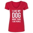 thumbnail image 1 of I Like My Dog More Than I Like People Womens V-Neck T-Shirt, 1 of 2