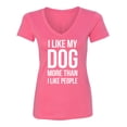 thumbnail image 1 of I Like My Dog More Than I Like People Womens V-Neck T-Shirt, 1 of 2