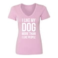 thumbnail image 1 of I Like My Dog More Than I Like People Womens V-Neck T-Shirt, 1 of 3