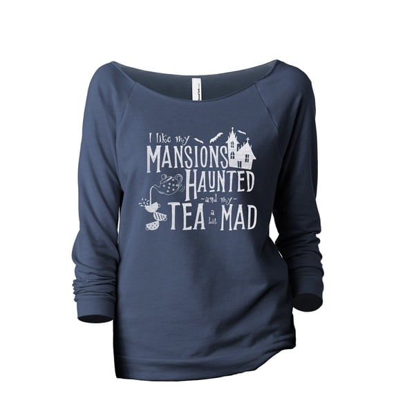 I Like My Mansions Haunted And My Tea A Bit Mad Women's Fashion Slouchy 3/4 Sleeves Raglan Lightweight Sweatshirt Navy X-Larg