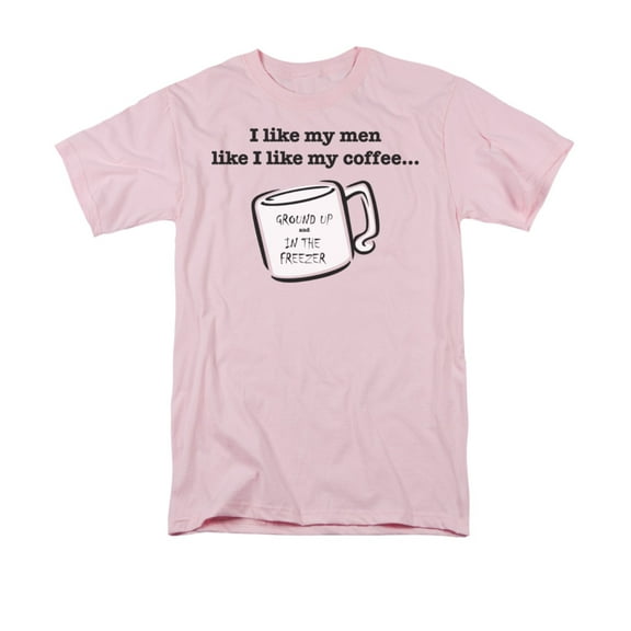 I Like My Men Like I Like My CoffeeGround Up And In The Freezer Adult T-Shirt