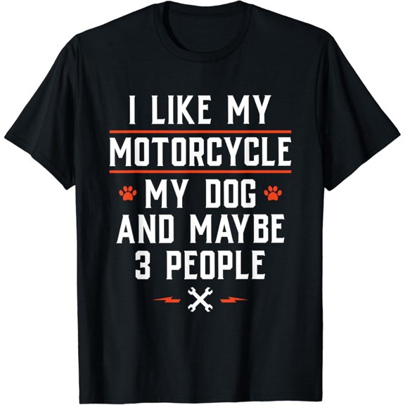 I Like My Motorcycle My Dog And Maybe 3 People - Funny Biker T-Shirt Black 2X-Large