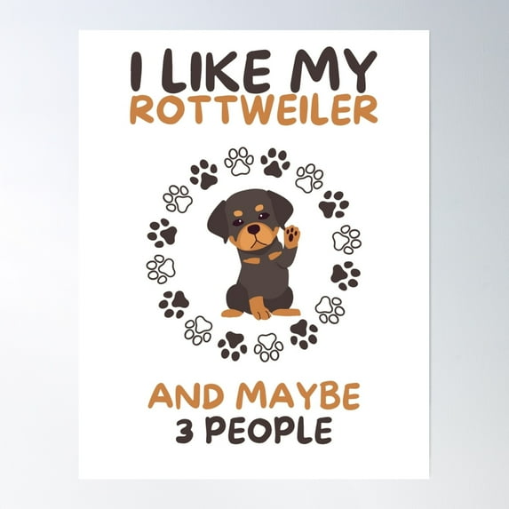 I Like My Rottweiler And Maybe 3 People Poster Wall Art, Modern Wall Decor, 12x18 UNFRAMED