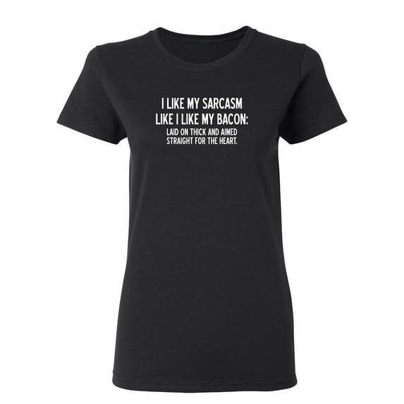 I Like My Sarcasm Sarcastic Novelty Gift Idea Adult Humor Funny Women's Casual Tees