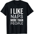 thumbnail image 1 of I Like Naps More Than People T-Shirt - Introverted Home Tees, 1 of 4