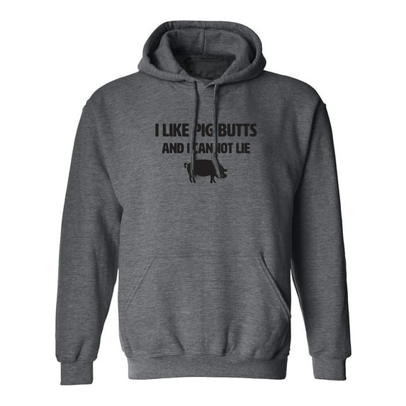 I Like Pig Butts And I Cannot Lie Adult Hooded Sweatshirt