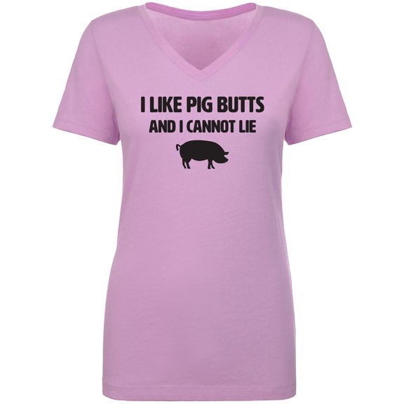 I Like Pig Butts And I Cannot Lie Womens V-Neck T-Shirt