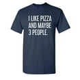 thumbnail image 1 of I Like Pizza And Maybe 3 People Sarcastic Humor Graphic Novelty Funny Tall T Shirt, 1 of 1