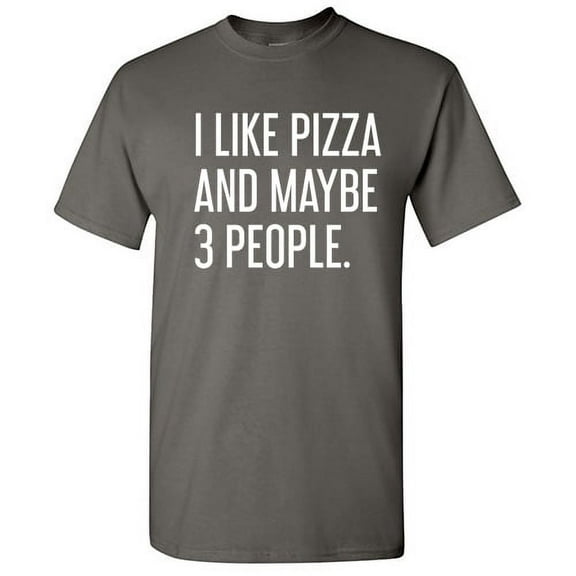 I Like Pizza And Maybe Three People Sarcastic Premium T Shirt Adult Humor Funny Graphic Tee For Xmas Pre Birthday Anniversary Gift Hilarious Novelty Tshirt