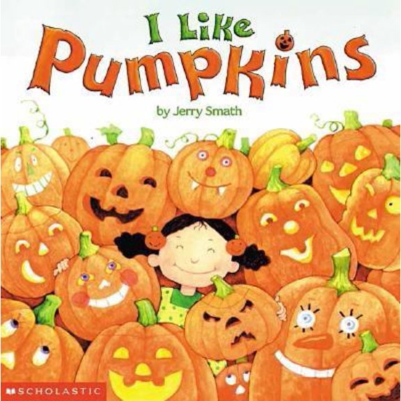 I Like Pumpkins (Paperback) by Jerry Smath