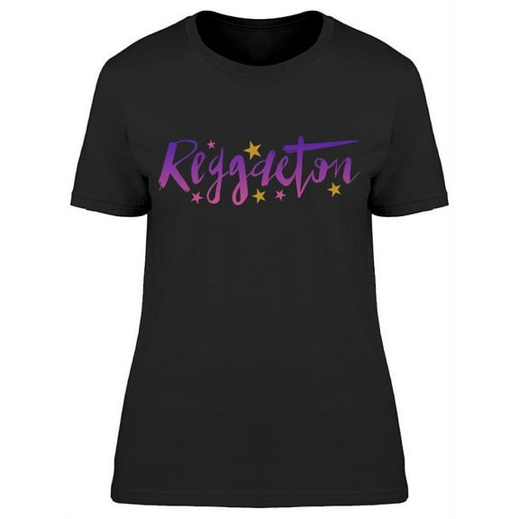 I Like Reggaeton Music T-Shirt Women -Image by Shutterstock Women T-Shirt, Female Medium