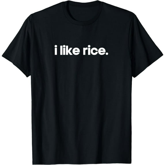 I Like Rice Minimalist Funny Gift Unique Gag Joke Cool T-Shirt