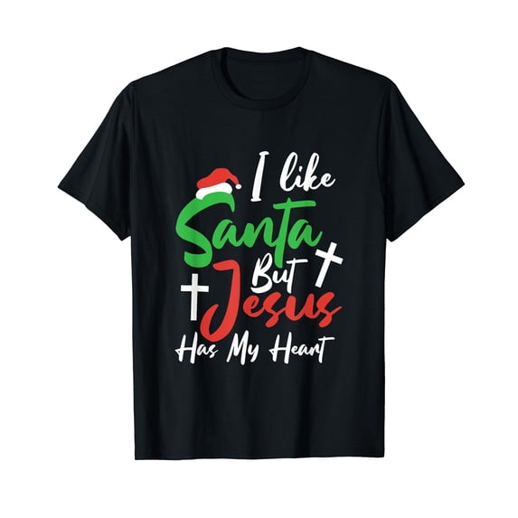 I Like Santa But Jesus Has My Heart Christmas Christian Gift T-Shirt