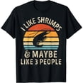 thumbnail image 1 of I Like Shrimps and Maybe 3 People Sea Animal Seafood Retro T-Shirt, 1 of 4