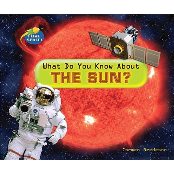 Pre-Owned I Like Space!: What Do You Know about the Sun? (Other)