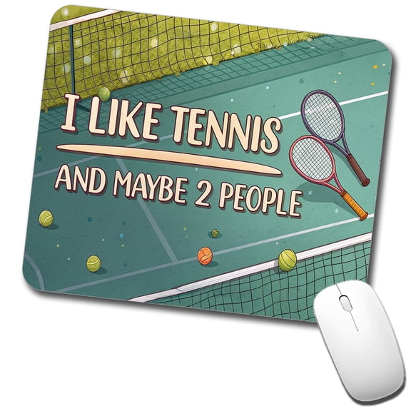 I Like Tennis And Maybe 2 People Funny Mouse Pad Low Profile Gaming Mat