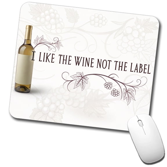 I Like The Wine Not The Label Funny Saying Mouse Pad Low Profile Gaming Mat
