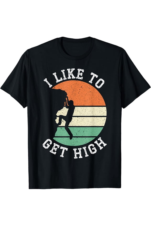 I Like To Get High Rock Climber Mountaineer Bouldering T-Shirt Black 2X-Large