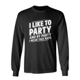 thumbnail image 1 of I Like To Party And By Party I Mean Take Naps Sarcastic Novelty Gift Idea Adult Humor Funny Men's Long Sleeve Shirts, 1 of 3