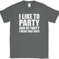 thumbnail image 1 of I Like To Party and By Party I Mean Take Naps T-Shirt Funny Sleep Humor Tee - Charcoal, XL, 1 of 1