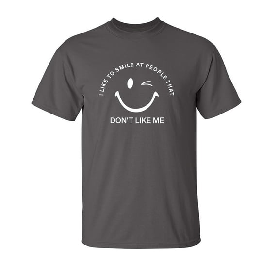 I Like To Smile At People Sarcastic Humor Graphic Novelty Funny Tall T Shirt