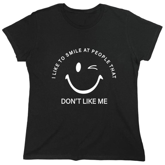 I Like To Smile At People Sarcastic Humor Novelty Funny Women's Casual Tees