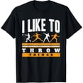 thumbnail image 1 of I Like To Throw Things Track And Field Thrower Shot Put T-Shirt, 1 of 4