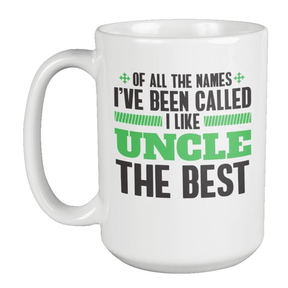 I Like Uncle the Best, Fun Cool Great Birthday Coffee & Tea Mug Cup (15oz)