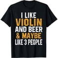 thumbnail image 1 of I Like Violin And Beer Violinist Band Orchestra Musician Mom T-Shirt, 1 of 4