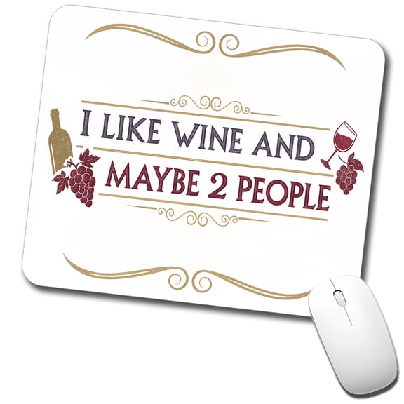I Like Wine And Maybe 2 People Funny Mouse Pad Low Profile Gaming Mat