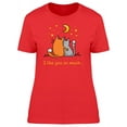 thumbnail image 1 of I Like You So Much... Cat Love T-Shirt Women -Image by Shutterstock, Female Medium, 1 of 2