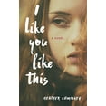 thumbnail image 1 of Pre-Owned I Like You Like This: A Novel Paperback - USED, 1 of 1