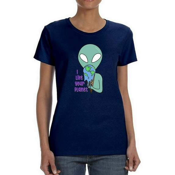 I Like Your Planet T-Shirt Women -Smartprints Designs, Female Large