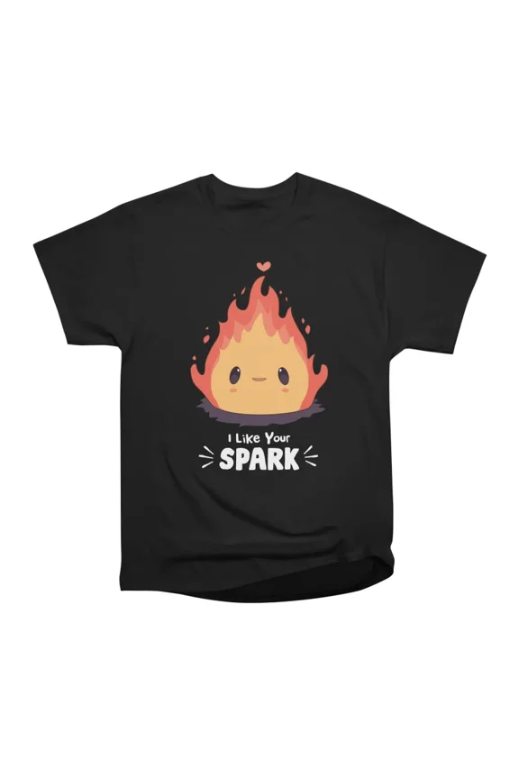I Like Your Spark T-Shirt Tee Gift For Him Merch For Her Apparel For Friend