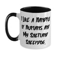 thumbnail image 1 of I Like a Handful of Humans and My Shetland Sheepdog. Two Tone 11oz Mug, Shetland Sheepdog Cup, Fancy For Shetland Sheepdog, 1 of 2