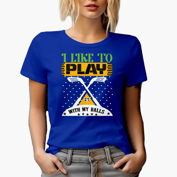 I Like to Play with My Balls Humor Quote with Clubs, Golf Player, Golfing or Golfer Themed Merch Gift, Royal Blue T-Shirt, Large