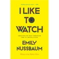 thumbnail image 1 of Pre-Owned I Like to Watch: Arguing My Way Through the TV Revolution (Paperback) 0525508988 9780525508984, 1 of 1
