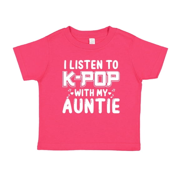 I Listen To K-Pop With My Auntie Toddler T-Shirt 2T Cyber Pink